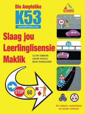 cover image of Die Amptelike K53 Slaag jou Leerlinglisensie Maklik